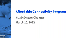 Previous Trainings ACP NLAD System Changes for SPs- March 10, 2022