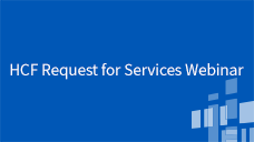 Requests for Services HCF Request for Services Webinar