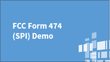 E-Rate System Consolidation FCC Form 474 (SPI) Demo