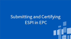 EPC Invoicing for Service Providers SP Course 4: Submitting and Certifying ESPI in EPC