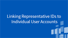 Representative Accountability Database (RAD) Linking Representative IDs to Individual User Accounts