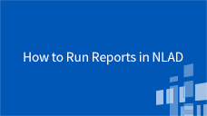 National Lifeline Accountability Database (NLAD) How to Run Reports in NLAD