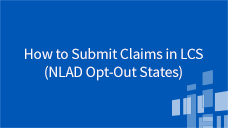 Lifeline Claims System (LCS) How to Submit Claims in LCS (NLAD Opt-Out States)