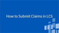 Lifeline Claims System (LCS) How to Submit Claims in LCS 