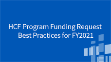 Funding Requests (FCC Form 462 and 466) HCF Program Funding Request Best Practices for FY2021