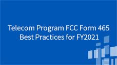 Requests for Services Telecom Program FCC Form 465 Best Practices for FY2021