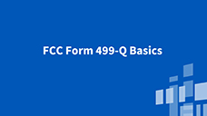 FCC Form 499-Q FCC Form 499-Q Basics